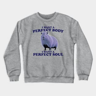 Capybara Perfect Body & Soul Crewneck Sweatshirt